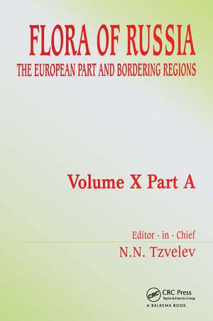 Flora of Russia - Volume 10A: The European Part and Bordering Regions de N.N. Tzvelev