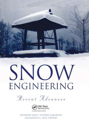 Snow Engineering: Recent Advances: Proceedings of the third international conference, Sendai, Japan, 26-31 May 1996 de I. Izumi