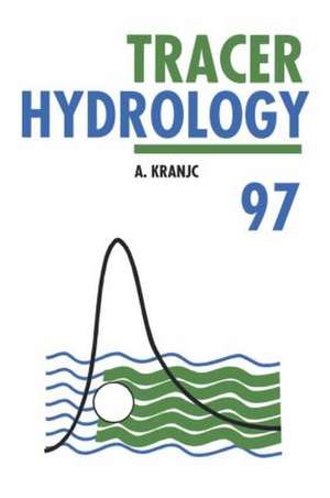 Tracer Hydrology 97 de A. Kranjc