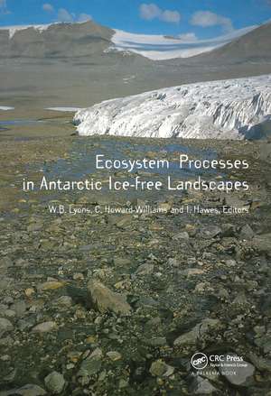 Ecosystems Processes in Antarctic Ice-free Landscapes de I. Hawes