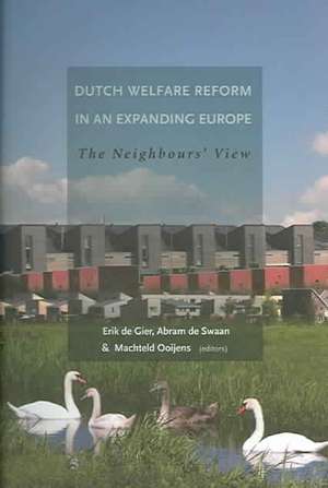 Dutch Welfare Reform in an Expanding Europe: The Neighbors' View de Erik Gier