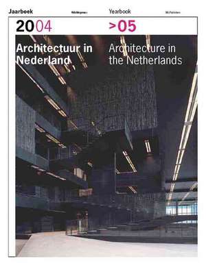 Architecture in the Netherlands: Yearbook 2004-2005 de Anne Hoogewoning