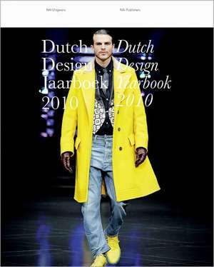 Dutch Design Yearbook 2010 de Timo De Rijk