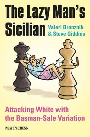 The Lazy Man's Sicilian: Attack and Surprise White de Valeri Bronznik