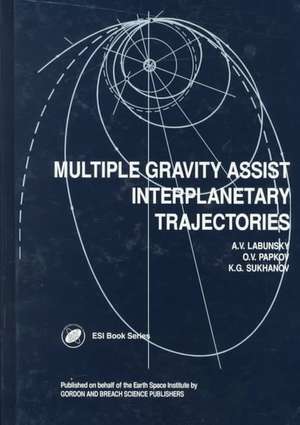 Multiple Gravity Assist Interplanetary Trajectories de A V Labunsky