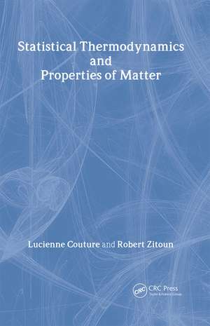 Statistical Thermodynamics and Properties of Matter de L. Couture