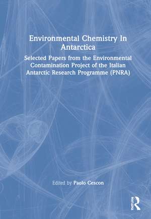 Environmental Chemistry in Antarctica de Paolo Cescon