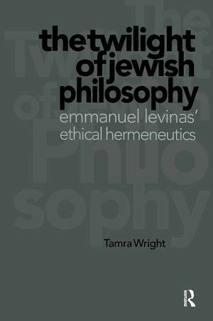 Twilight of Jewish Philosophy de Wright