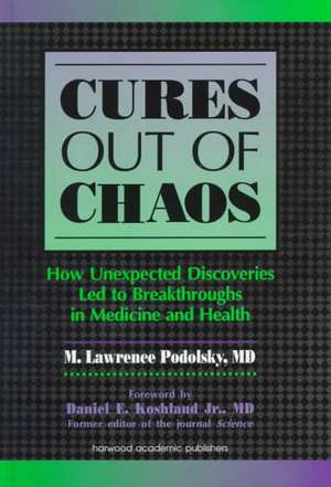 Cures out of Chaos de Daniel K. Podolsky