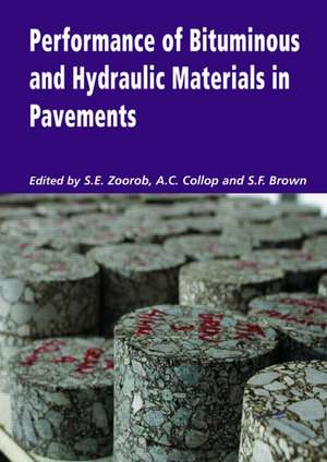 Performance of Bituminous and Hydraulic Materials in Pavements: Proceedings of the Fourth European Symposium, Bitmat4, Nottingham, UK, 11-12 April 2002 de S.E. Zoorob