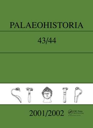 Palaeohistoria 43-44 (2001-2002): Institute of Archaeology, Groningen, the Netherlands de Institute of Archaeology