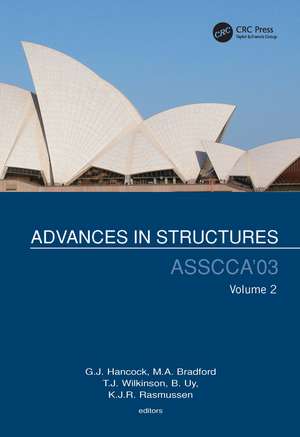 Advances in Structures, Volume 2: Proceedings of the ASSCCA 2003 Conference, Sydney, Australia 22-25 June 2003 de G.J. Hancock