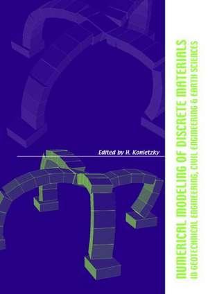 Numerical Modelling of Discrete Materials in Geotechnical Engineering, Civil Engineering and Earth Sciences: Proceedings of the First International UDEC/3DEC Symposium, Bochum, Germany, 29 September - 1 October 2004 de Heinz Konietzky