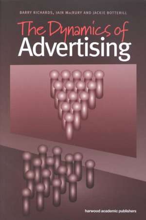 The Dynamics of Advertising de Jackie Botterill