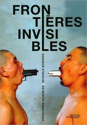 Frontires Invisibles/Invisible Borders