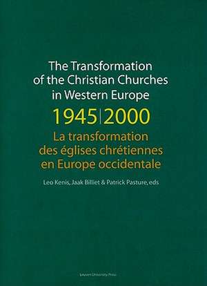 The Transformation of the Christian Churches in Western Europe 1945-2000 de Leo Kenis