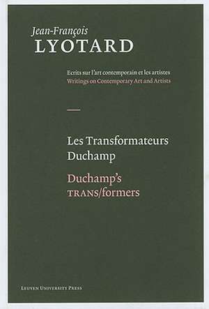 Les Transformateurs Duchamp/Duchamp's Trans/Formers de Jean-Franois Lyotard