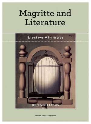 Magritte and Literature: Elective Affinities de Ben Stoltzfus