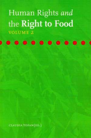 Human Rights and the Right to Food: Volume 2 de C. Tofan