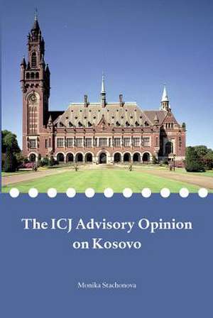 The Icj Advisory Opinion on Kosovo de Monika Stachonova