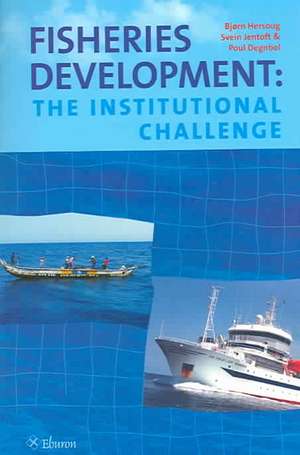 Fisheries Development: The Institutional Challenge de Bjørn Hersoug