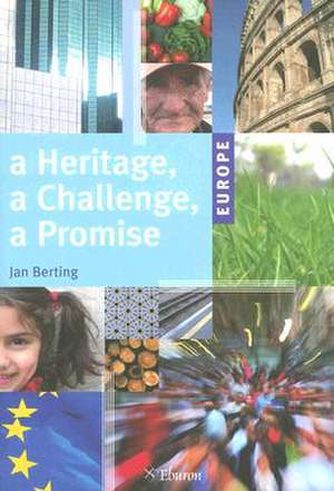 Europe: A Heritage, a Challenge, a Promise de Jan Berting