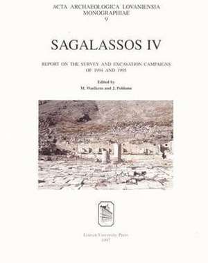 Sagalassos IV: Report on the Survey and Excavation Campaigns of 1994 and 1995 de Marc Waelkens