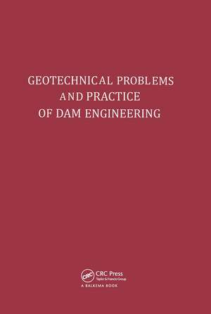 Geotechnical Problems and Practice of Dam Engineering de A.S. Balasubramaniam