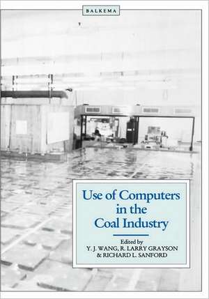 Use of Computers in the Coal Industry 1986 de Y. J. Wang