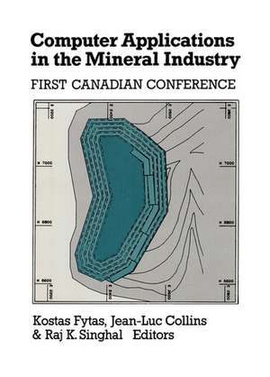 Computer Applications in the Mineral Industry: Proceedings of the first Canadian conference, Quebec, 7-9 March 1988 de K. Fytas