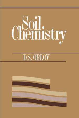 Soil Chemistry: Russian Translation Series 92 de D.S. Orlov