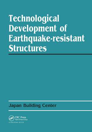 Technological Development of Earthquake-resistant Structures: Report of the Expert Committee on Advanced Technology for Building Structures 1987 de Japan Building Center