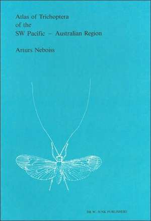 Atlas of Trichoptera of the SW Pacific — Australian Region de Arturs Neboiss