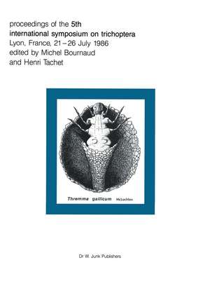 Proceedings of the Fifth International Symposium on Trichoptera: Lyon, France 21–26 July 1986 de M. Bournaud