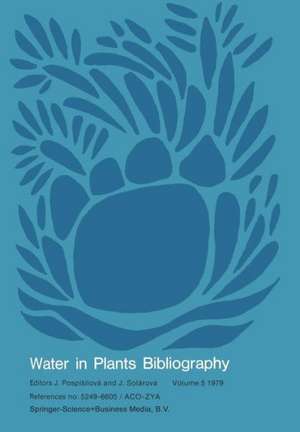 Water-in-Plants Bibliography, volume 5 1979 de J. Pospísilová