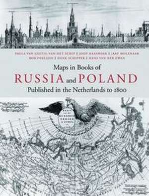 Maps in Books on Russia and Poland Published in the Netherlands to 1800 de Paula Gestel-Van Het Schip