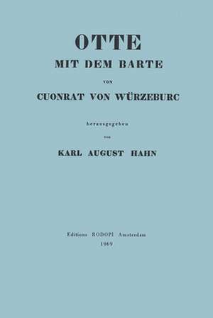 Otte mit dem Barte: Hrsg. Karl August Hahn. Quedlingburg 1838. Nachdruck de Konrad von Würzburg