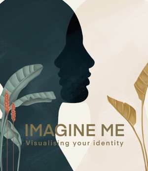 Imagine Me: Visualising your Identity de Lisa Den Teuling