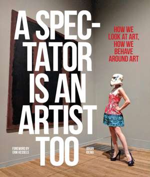 A Spectator Is an Artist Too de Johan Idema