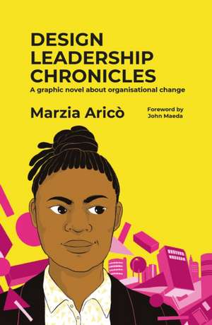 Arico, M: Design Leadership Chronicles de Marzia Arico