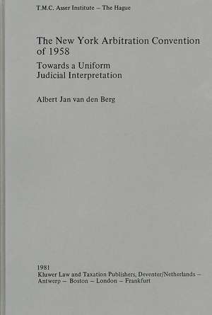 The New York Arbitration Convention of 1958:Towards a Uniform Judicial Interpretation de Albert Van den Berg