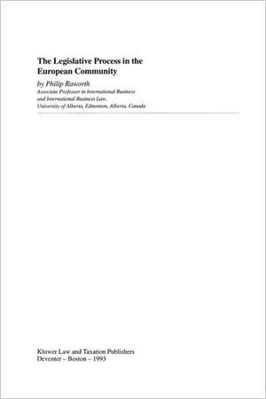 The Legislative Process in the European Community de Philip Raworth