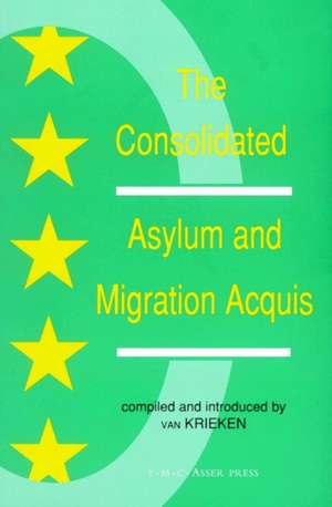 The Consolidated Asylum and Migration Acquis: The EU Directives in an Expanded Europe de Peter J. van Krieken