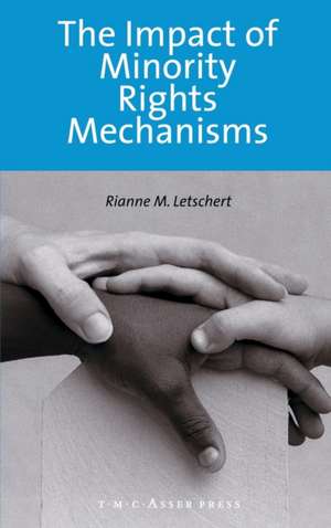 The Impact of Minority Rights Mechanisms de Rianne M. Letschert