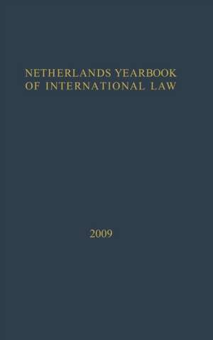 Netherlands Yearbook of International Law - 2009 de I. F. Dekker