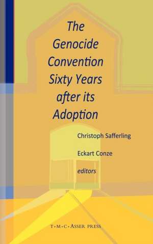 The Genocide Convention Sixty Years after its Adoption de Christoph J. M. Safferling