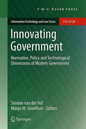 Innovating Government: Normative, Policy and Technological Dimensions of Modern Government de Simone van der Hof