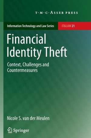 Financial Identity Theft: Context, Challenges and Countermeasures de Nicole S. van der Meulen