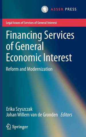 Financing Services of General Economic Interest: Reform and Modernization de Erika Szyszczak