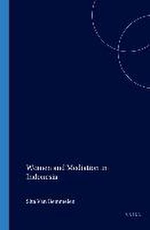 Women and Mediation in Indonesia de S.T. van Bemmelen